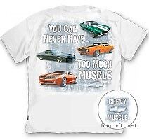 Chevrolet Camaro You Can Never Have Too Much Muscle Chevy Car White T-Shirt 2XL
